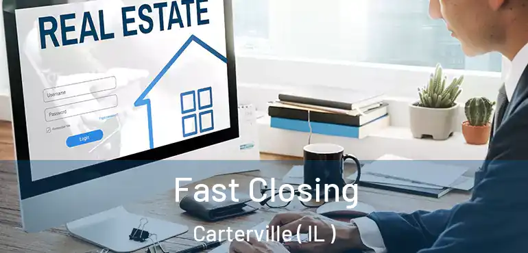  Fast Closing Carterville ( IL )