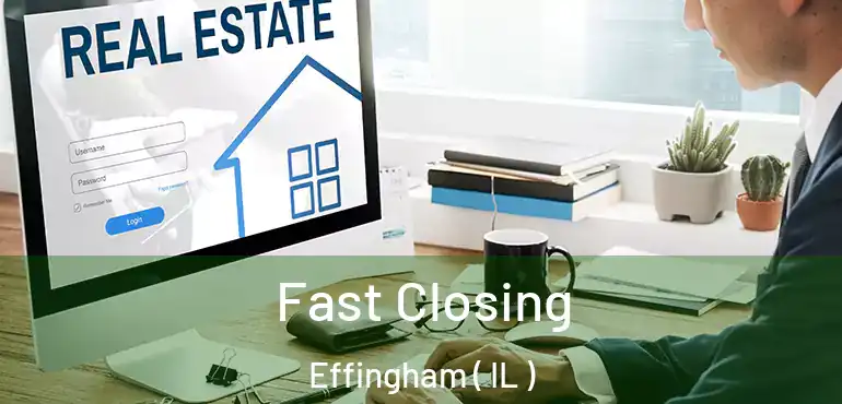  Fast Closing Effingham ( IL )