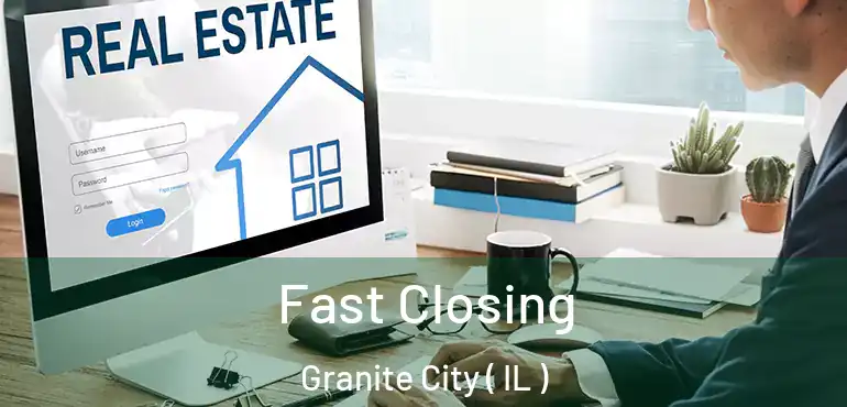  Fast Closing Granite City ( IL )