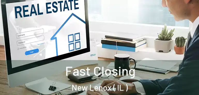  Fast Closing New Lenox ( IL )