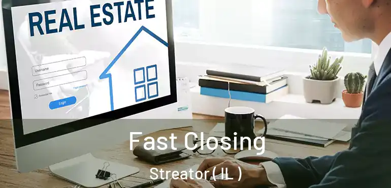  Fast Closing Streator ( IL )
