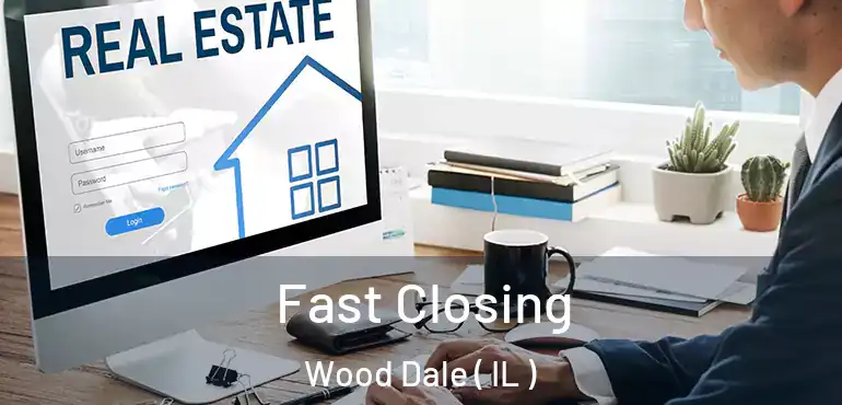  Fast Closing Wood Dale ( IL )