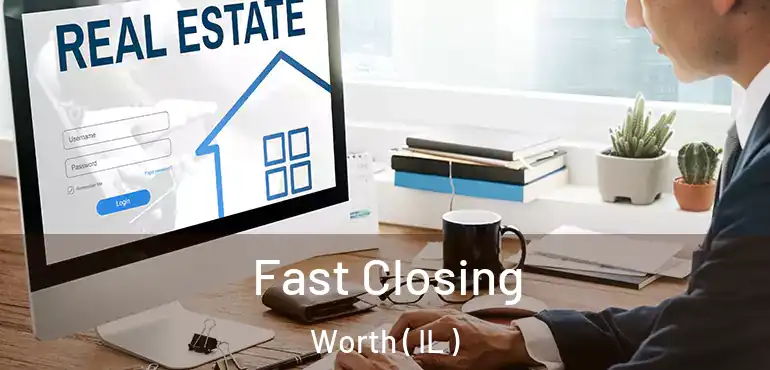  Fast Closing Worth ( IL )