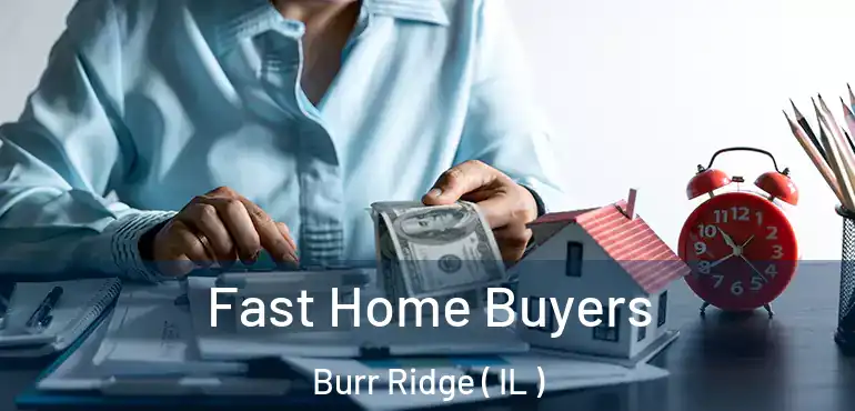  Fast Home Buyers Burr Ridge ( IL )