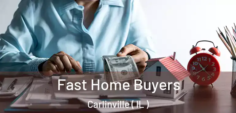  Fast Home Buyers Carlinville ( IL )