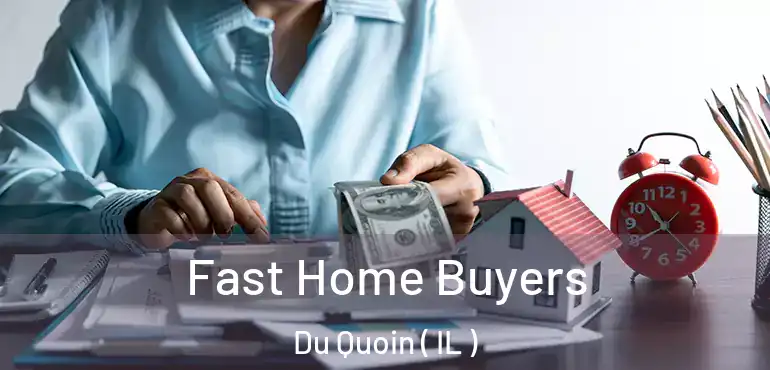  Fast Home Buyers Du Quoin ( IL )