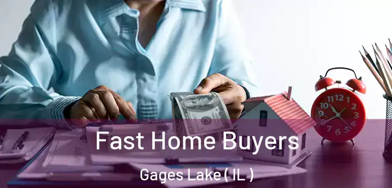  Fast Home Buyers Gages Lake ( IL )