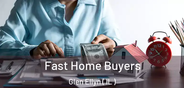  Fast Home Buyers Glen Ellyn ( IL )