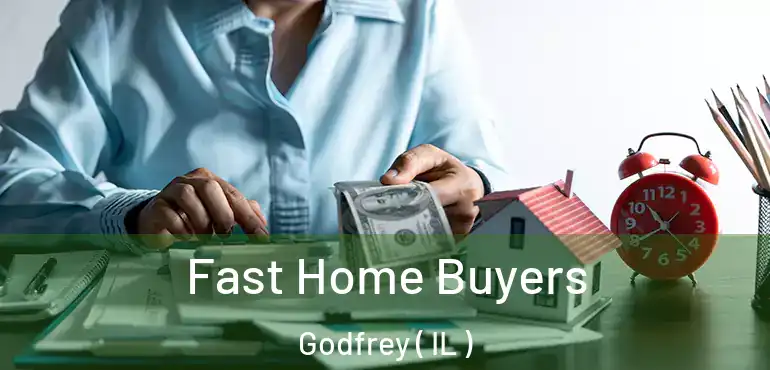  Fast Home Buyers Godfrey ( IL )
