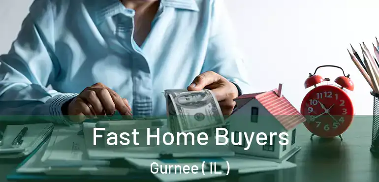  Fast Home Buyers Gurnee ( IL )
