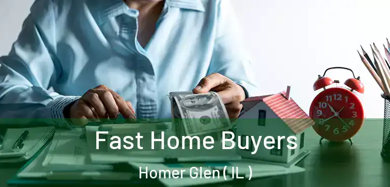  Fast Home Buyers Homer Glen ( IL )