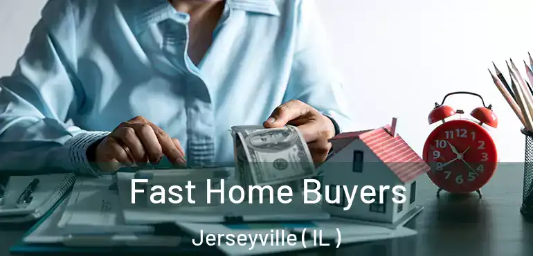  Fast Home Buyers Jerseyville ( IL )