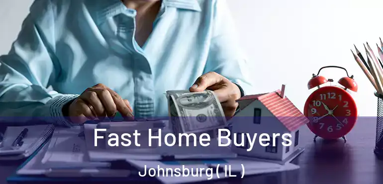  Fast Home Buyers Johnsburg ( IL )