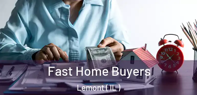  Fast Home Buyers Lemont ( IL )