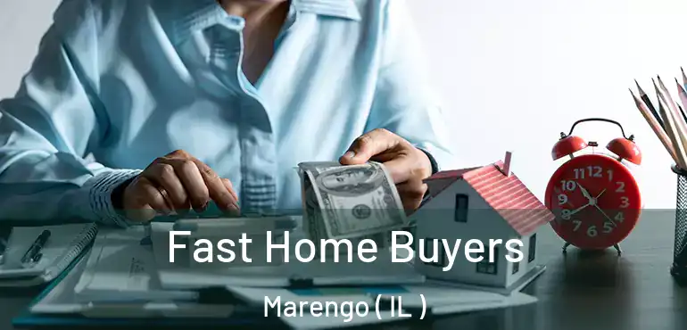  Fast Home Buyers Marengo ( IL )