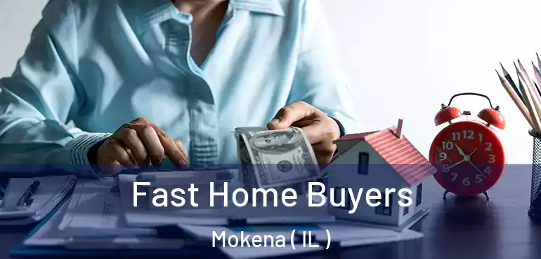  Fast Home Buyers Mokena ( IL )