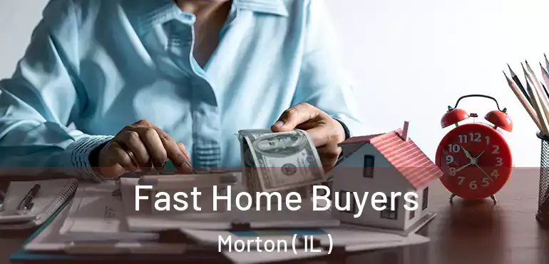  Fast Home Buyers Morton ( IL )