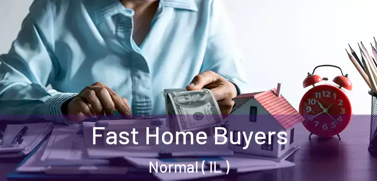  Fast Home Buyers Normal ( IL )