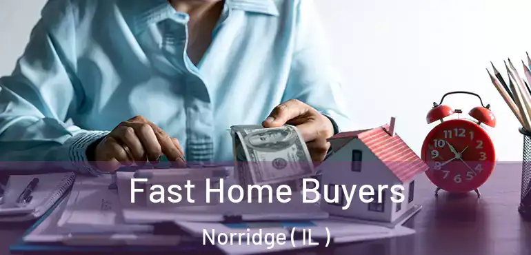  Fast Home Buyers Norridge ( IL )