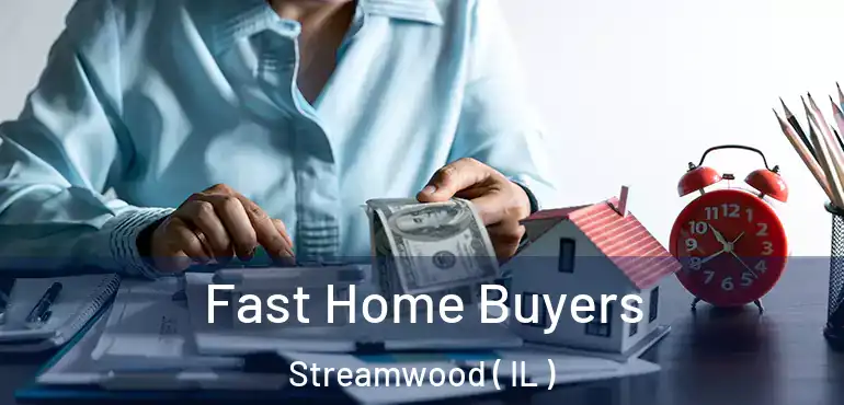  Fast Home Buyers Streamwood ( IL )