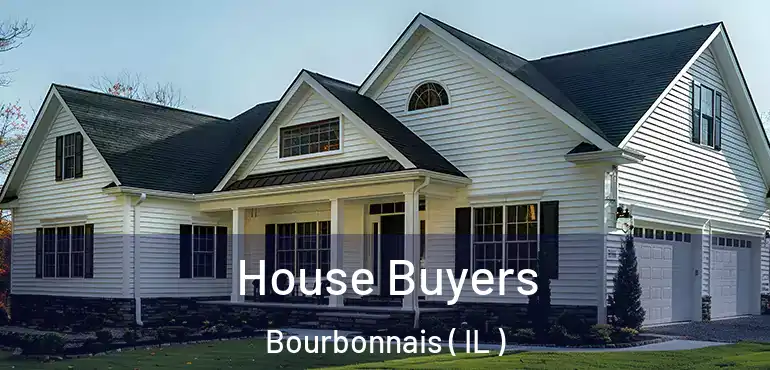  House Buyers Bourbonnais ( IL )