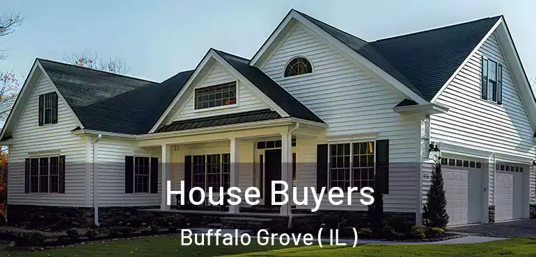  House Buyers Buffalo Grove ( IL )