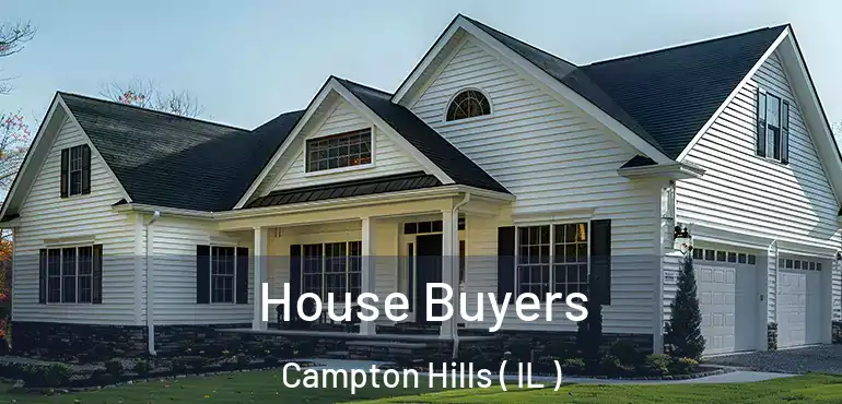  House Buyers Campton Hills ( IL )
