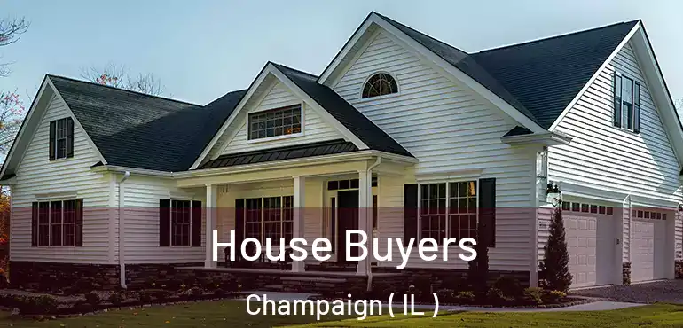  House Buyers Champaign ( IL )