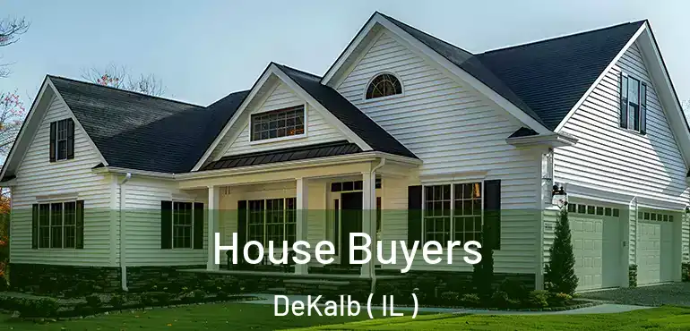  House Buyers DeKalb ( IL )