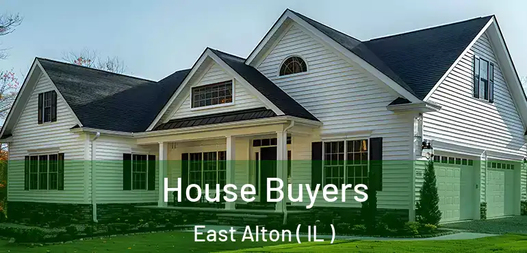  House Buyers East Alton ( IL )
