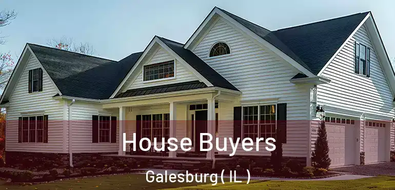  House Buyers Galesburg ( IL )