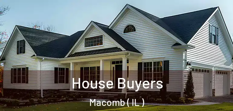  House Buyers Macomb ( IL )