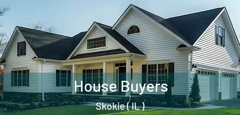  House Buyers Skokie ( IL )