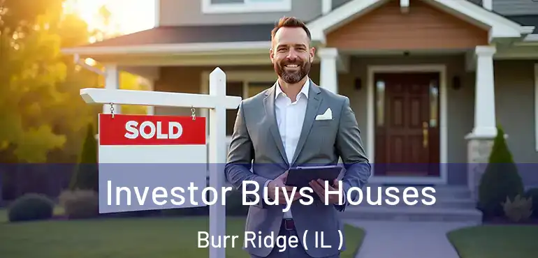  Investor Buys Houses Burr Ridge ( IL )