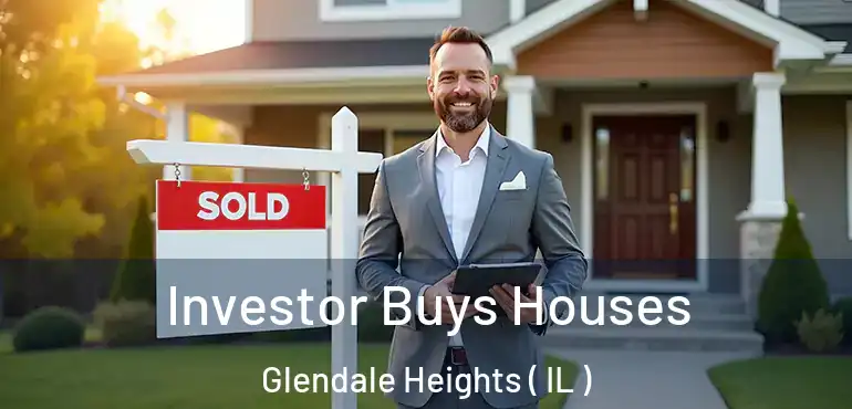  Investor Buys Houses Glendale Heights ( IL )