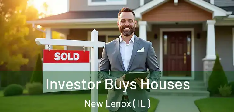  Investor Buys Houses New Lenox ( IL )