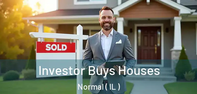  Investor Buys Houses Normal ( IL )