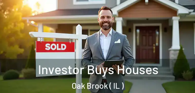  Investor Buys Houses Oak Brook ( IL )