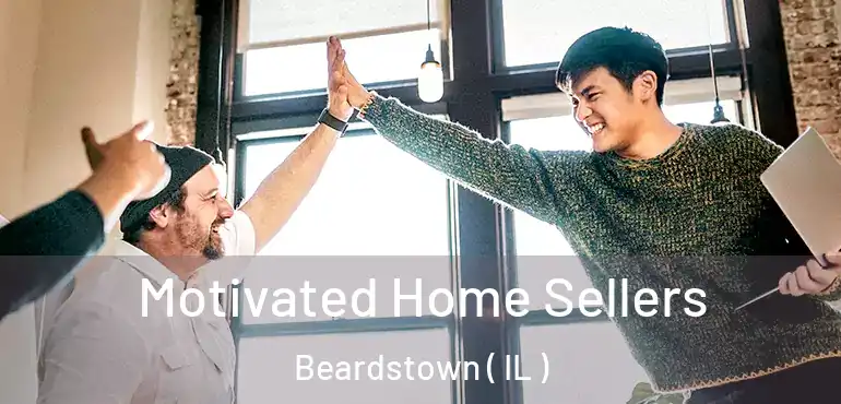  Motivated Home Sellers Beardstown ( IL )