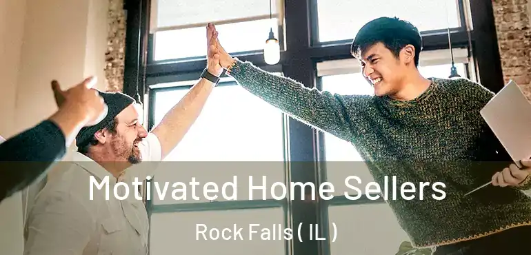  Motivated Home Sellers Rock Falls ( IL )