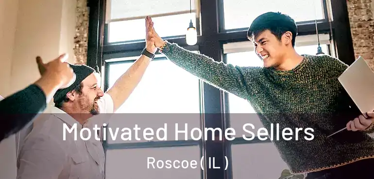  Motivated Home Sellers Roscoe ( IL )
