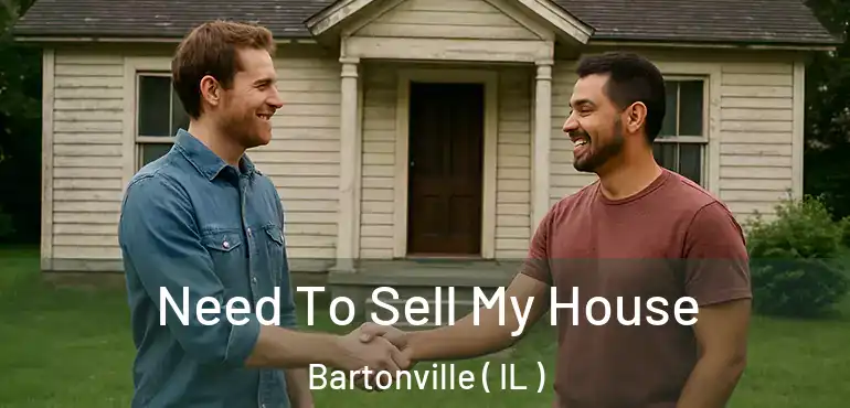 Need To Sell My House Bartonville ( IL )