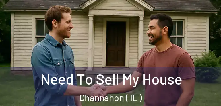  Need To Sell My House Channahon ( IL )