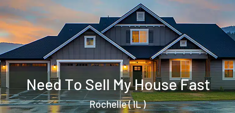  Need To Sell My House Fast Rochelle ( IL )