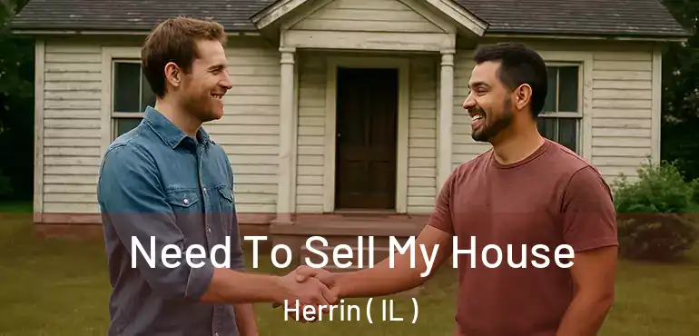  Need To Sell My House Herrin ( IL )