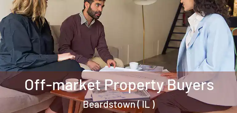  Off-market Property Buyers Beardstown ( IL )