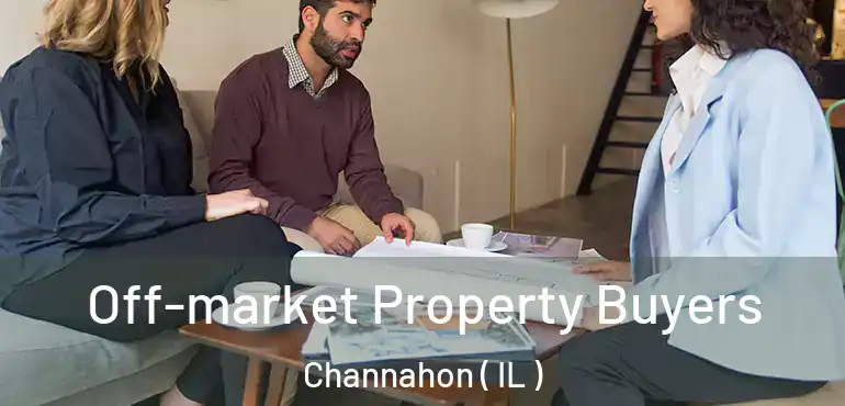  Off-market Property Buyers Channahon ( IL )