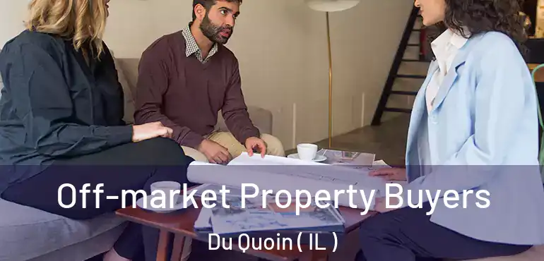  Off-market Property Buyers Du Quoin ( IL )