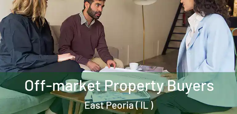  Off-market Property Buyers East Peoria ( IL )