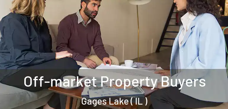  Off-market Property Buyers Gages Lake ( IL )